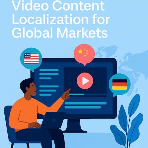 Video Content Localization for Global Markets
