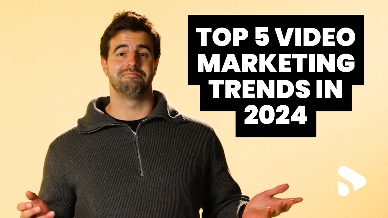 The Top 5 Video Marketing Trends for 2024 and Beyond!