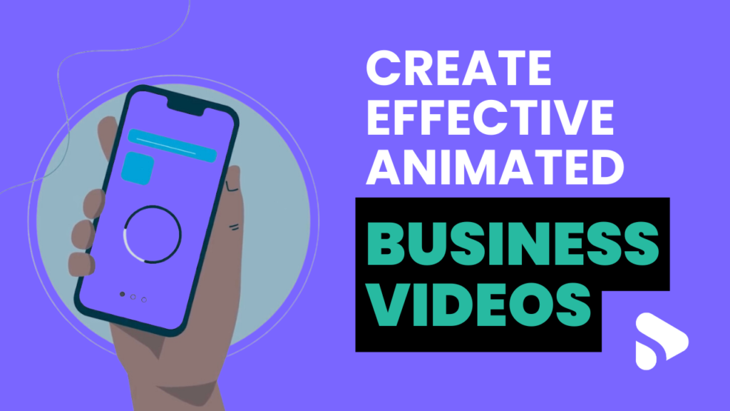 Create effective animated business videos